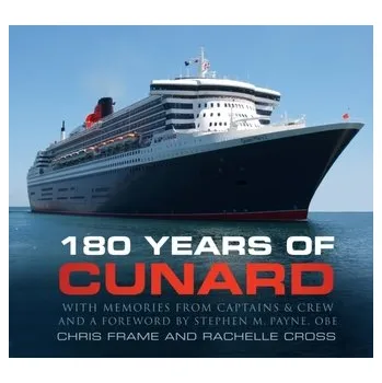 180 Years of Cunard - Frame, Chris; Cross, Rachelle