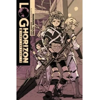 Log Horizon, Vol. 3 (light novel) - Touno, Mamare