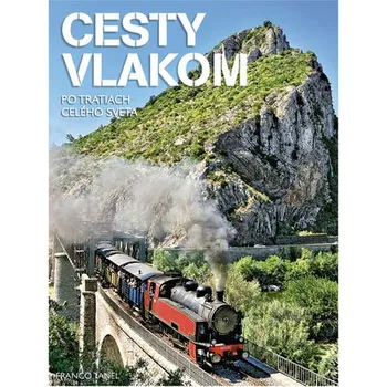 Literární cestopis Cesty vlakom - Franco Tanel