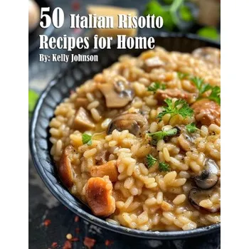 50 Italian Risotto Recipes for Home (EN)