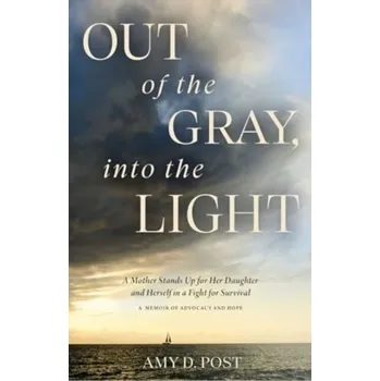 Literární biografie Out of the Gray, into the Light - Post, Amy