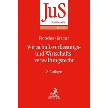 Učebnice Wirtschaftsverfassungs- und Wirtschaftsverwaltungsrecht - Frotscher, Werner