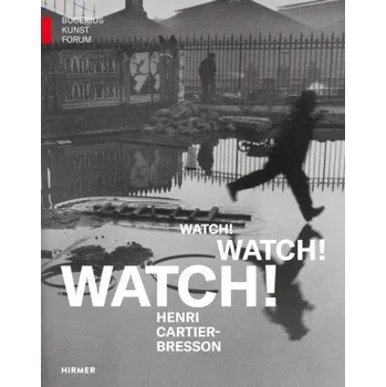Chytré hodinky Watch! Watch! Watch! Henri Cartier-Bresson – Ulrich Pohlmann (DE)