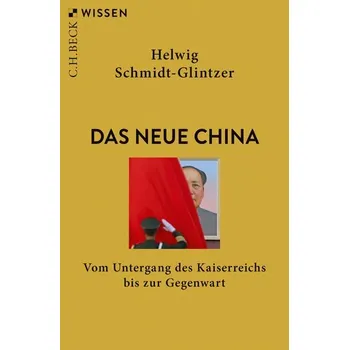 Das neue China - Schmidt-Glintzer, Helwig [DE] (2024, Taschenbuch, C.H. Beck)