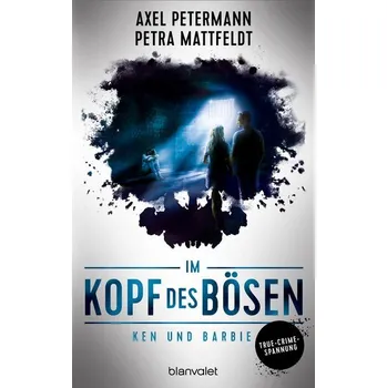 Im Kopf des Bösen - Ken und Barbie - Petermann, Axel