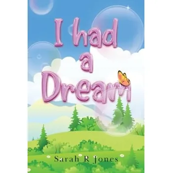 Literární biografie I Had a Dream - Tanat-Jones, Sarah