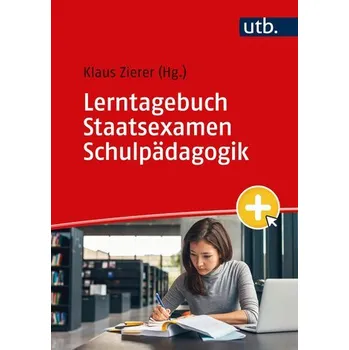 Lerntagebuch Staatsexamen Schulpädagogik - Zierer, Klaus