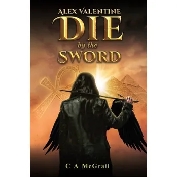 Alex Valentine: Die by the Sword - McGrail, Sean