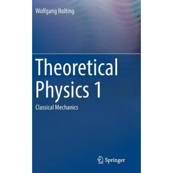 Theoretical Physics 1: Classical Mechanics – Wolfgang Nolting (EN)