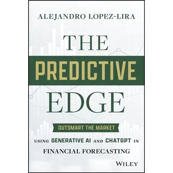 The Predictive Edge - Calderon Valencia, Cecilia Isabel; Cavazos-Arroyo, Judith; Lopez-Lira Arjona, Alfonso