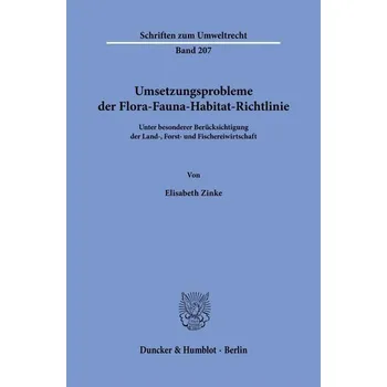 Umsetzungsprobleme der Flora-Fauna-Habitat-Richtlinie - Zinke, Elisabeth