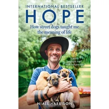 Beletrie pro dospělé Hope – How Street Dogs Taught Me the Meaning of Life - Harbison, Niall