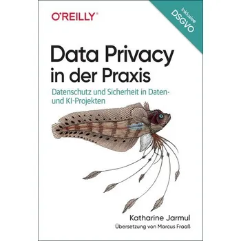 Data Privacy in der Praxis - Kazil, Jacqueline; Jarmul, Katharine