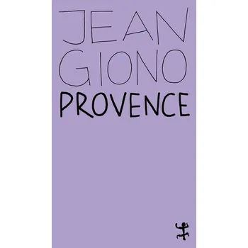 Literární cestopis Provence - Jean Giono
