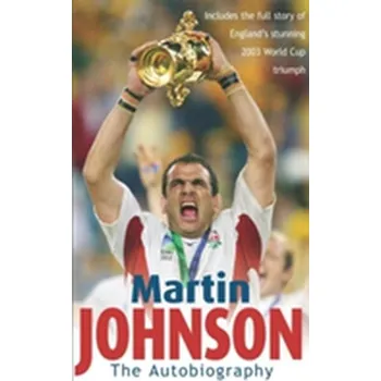 Literární biografie Martin Johnson Autobiography - Alberts Bruce, Bray Dennis, Hopkin Karen, Johnson Alexander, Lewis Julian, Raff Martin, Roberts Keith, Walter Peter