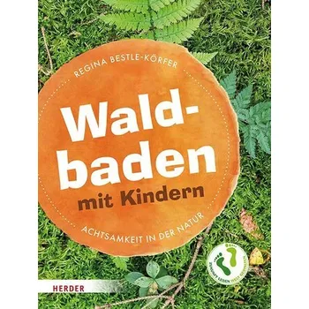 Waldbaden mit Kindern - Bestle-Körfer, Regina