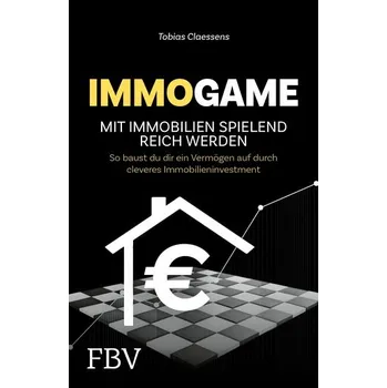 Populárně naučná literatura pro dospělé Immogame - mit Immobilien spielend reich werden - Claessens, Tobias