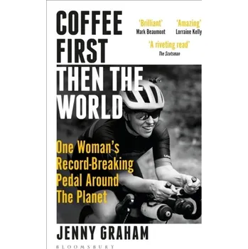 Literární biografie Coffee First, Then the World - Morgan, Jenny; Wheeler, Graham E. [EN] (2024, Brožovaná, Bloomsbury Publishing PLC)