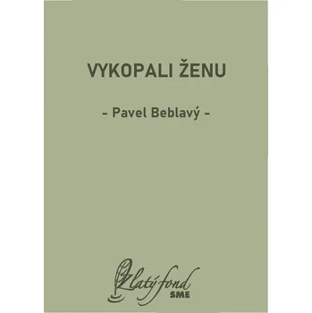 Kniha Vykopali ženu - Pavel Beblavý (E-Kniha)