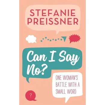 Can I Say No? - Preissner, Stefanie [EN] (2020, Brožovaná, Hachette Books Ireland)