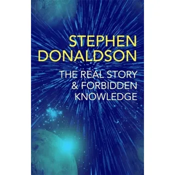 Beletrie pro dospělé The Real Story & Forbidden Knowledge - Donaldson, Stephen [EN] (2019, Brožovaná, Orion Publishing Co)