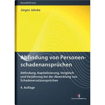 Abfindung von Personenschadenansprüchen - Jahnke, Jürgen [DE] (2024, Firma, Deutscher Anwaltverlag Gm)