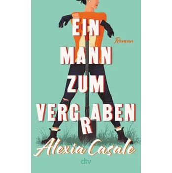 Ein Mann zum Vergraben - Casale, Alexia