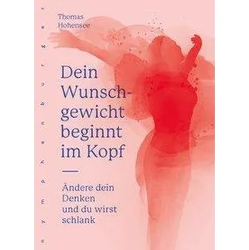 Dein Wunschgewicht beginnt im Kopf - Hohensee, Thomas [DE] (2019, Brožovaná, Nymphenburger Verlag)
