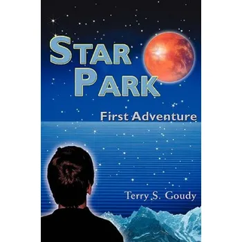 Star Park: First Adventure – Terry S Goudy (EN)