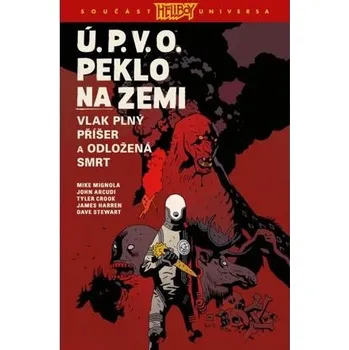 Ú.P.V.O. Peklo na zemi 4 - Vlak plný příšer a Odložená smrt