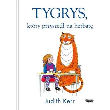 Pohádka Tygrys, który przyszedł na herbatę - Judith Kerr