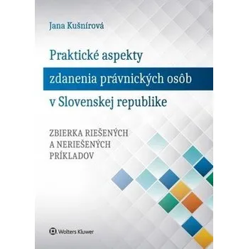 Praktické aspekty zdanenia právnických osôb v Slovenskej republike Kniha