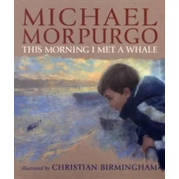 Učebnice This Morning I Met a Whale - Michael Morpurgo