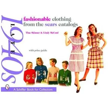 Cizojazyčná kniha Fashionable Clothing from the Sears Catalogs Late 1940s - Skinner, Tina
