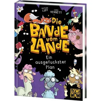 Die Bande vom Lande (Band 3) - Ein ausgefuchster Plan - Luff, Nathan