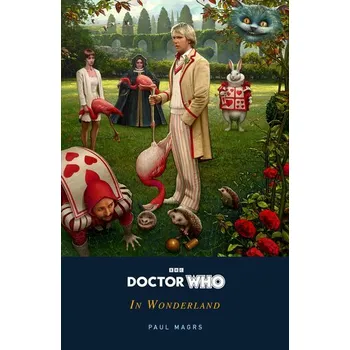 Beletrie pro dospělé Doctor Who: In Wonderland - Magrs, Paul