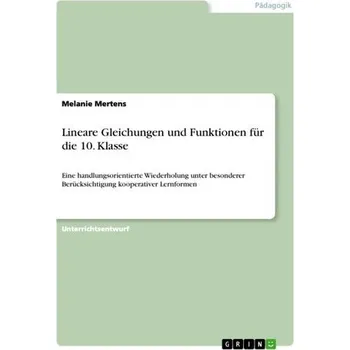 Matematika Lineare Gleichungen und Funktionen für die 10. Klasse - Mertens, Melanie