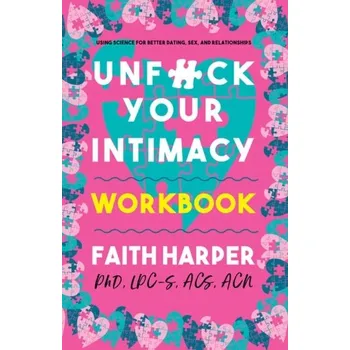 Unfuck Your Intimacy Workbook - Harper, Faith G.