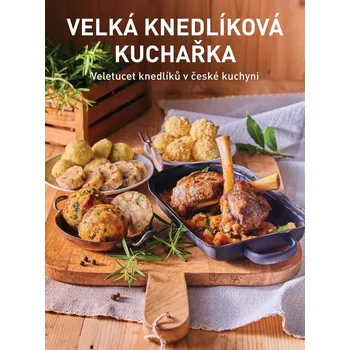 Velká knedlíková kuchařka: Veletucet…