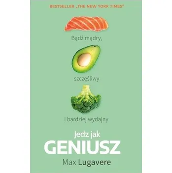 Jedz jak geniusz - Lugavere, Max