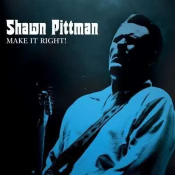 Zahraniční hudba CD Shawn Pittman: Make It Right! DIGI 2020 Tri Fold Digipack