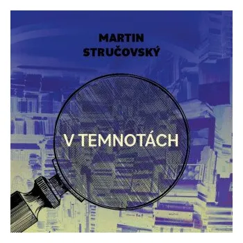 V temnotách - Martin Stručovský