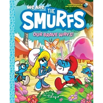 We Are the Smurfs: Our Brave Ways! (We Are the Smurfs Book 4) - Peyo