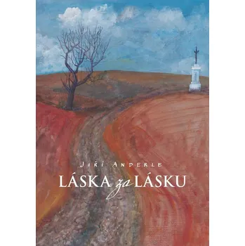 Láska za lásku - Jiří Anderle (2013,…