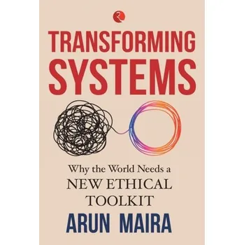 TRANSFORMING SYSTEMS - Maira, Arun