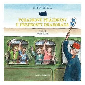 Pohádkové prázdniny u přednosty Drahoráda - Robert Drozda