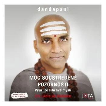 Moc soustředěné pozornosti - Dandapani