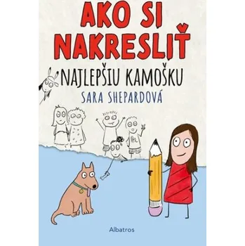 Kniha Ako si nakresliť najlepšiu kamošku - Sara Shepard