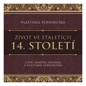 Život ve staletích – 14. století - Vlastimil Vondruška