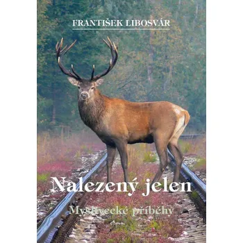 Nalezený jelen - František Libosvár…